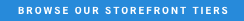 Browse Our Storefront Tiers