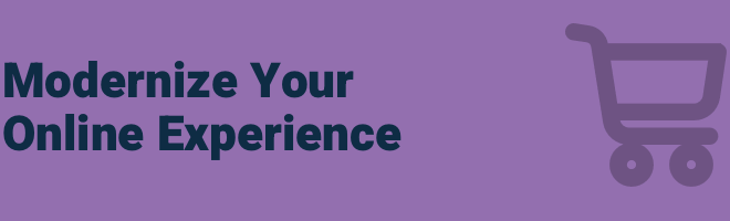 Modernize Your Online Experience