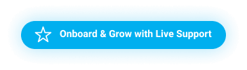 Onboard & Grow with Live Support